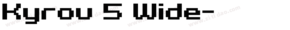 Kyrou 5 Wide字体转换